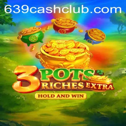 Unveiling the Thrills of 3potsExtra: The Exciting World of 639.CASH