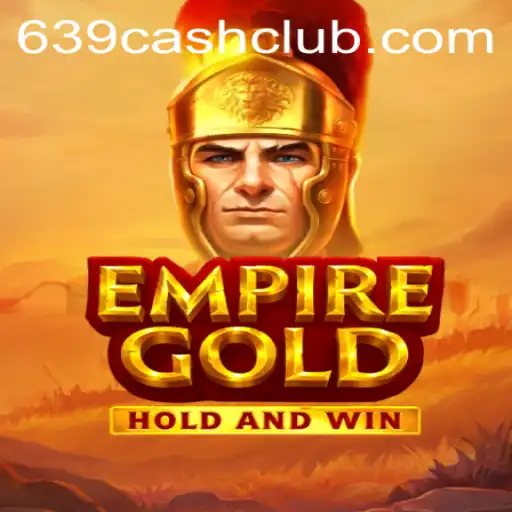 EmpireGold: A New Era of Strategic Gaming with 639.CASH