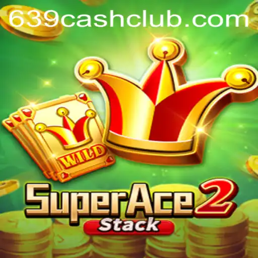 SuperAce2: Embarking on an Exciting Adventure with 639.CASH