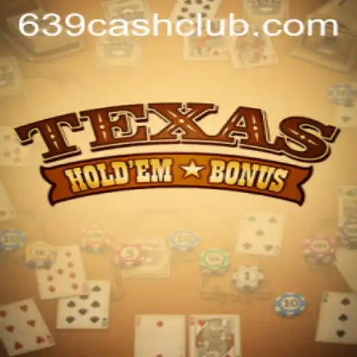Exploring Texas Hold'em Bonus: Online Poker's Thrilling Variant with 639.CASH
